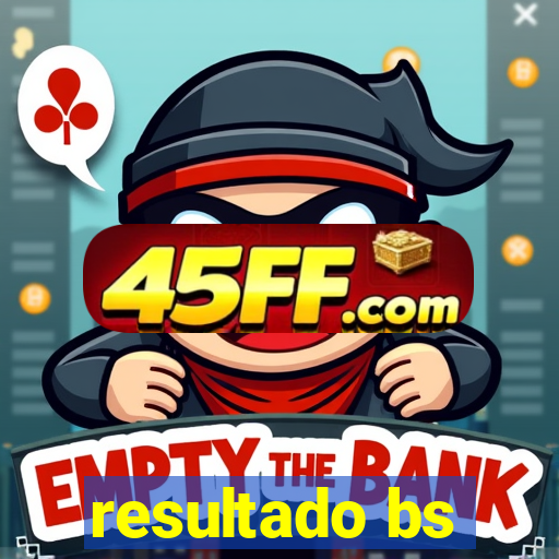 resultado bs